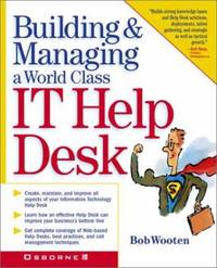 Building and Managing a World Class IT Help Desk