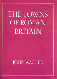 The Towns of Roman Britain by Wacher, John - 1975-01-01