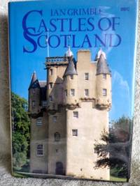 Castles of Scotland by Grimble, Ian - 1988