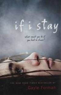 If I Stay by Gayle Forman - 2009-01-09