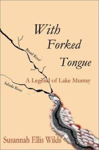 With Forked Tongue : A Legend of Lake Murray