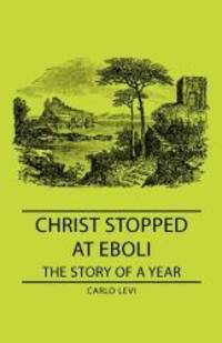 Christ Stopped at Eboli - The Story of a Year by Carlo Levi - 2007-03-15