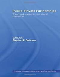 Public-Private Partnerships: Theory and Practice in International Perspective