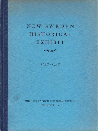 New Sweden Historical Exhibit 1638-1938. Official…