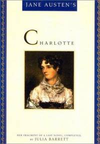 Jane Austen's Charlotte : Her Fragment of a Last Novel