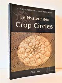 Le mystÃ¨re des Crop Circles by Anderhub, Werner; Roth, Hans Peter - 2003