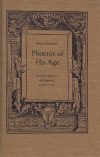 PHOENIX OF HIS AGE Interpretations of Erasmus C. 1550-1750