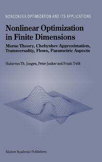 Nonlinear Optimization in Finite Dimensions : Morse Theory, Chebyshev Approximation,...