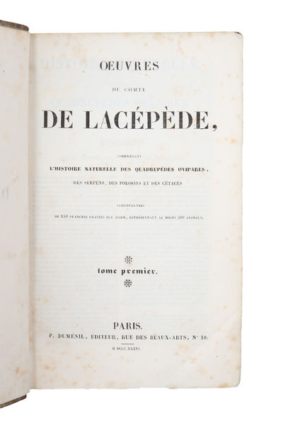 Oeuvres du Comte de Lacépède, comprenant L'Histoire Naturelle des Quadrupèdes des Ovipares, des Serpens, des Poissons et des Cétacés. 3 vols. Paris, P. Dumenil, 1836. (photo 2)