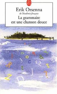 La Grammaire Est Une Chanson Douce (Ldp Litterature) (French Edition)