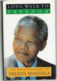 Long Walk to Freedom: The Autobiography of Nelson Mandela by Nelson Mandela - First South African edition-3rd reprint - from Alpha 2 Omega Books (SKU: 7409)