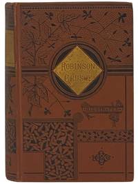 Life and Adventures of Robinson Crusoe, Including a Memoir of the Author, and an Essay on His Writings