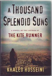 A Thousand Splendid Suns by HOSSEINI, Khaled - 2007