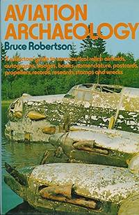 Aviation Archaeology: A Collector's Guide to Aeronautical Relics