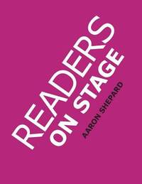 Readers on Stage: Resources for Readers Theater, With Tips, Worksheets, and Reader's Theatre Play...