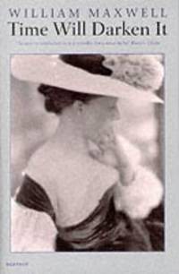 Time Will Darken It: William Maxwell (Vintage Classics)