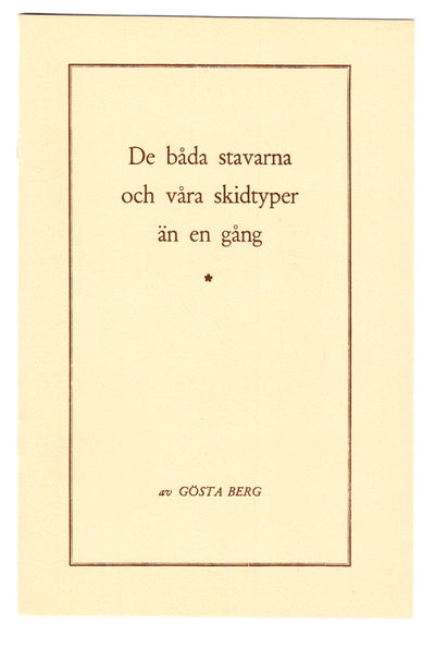 De båda stavarna och våra skidtyper än en gång.…