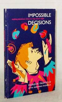 image of Impossible Decisions: making decisions when no way seems right