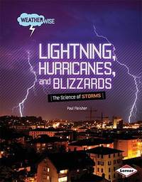 Lightning, Hurricanes, and Blizzards: The Science of Storms