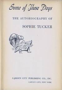 cover of SOME OF THESE DAYS: THE AUTOBIOGRAPHY OF SOPHIE TUCKER