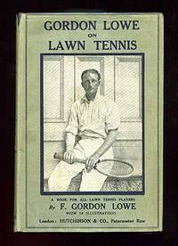 Gordon Lowe on Lawn Tennis by LOWE, F. Gordon - 1924