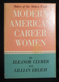 image of Modern American Career Women: Eleanor Clymer and Lillian Erlich; Illustrated with photographs
