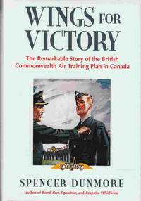 cover of Wings for Victory The Remarkable Story of the British Commonwealth Air Training Plan in Canada