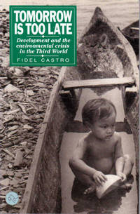 Tomorrow Is Too Late: Development and the Environmental Crisis in the Third World