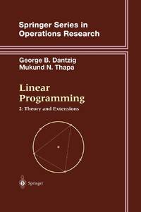 Linear Programming 2 : Theory and Extensions