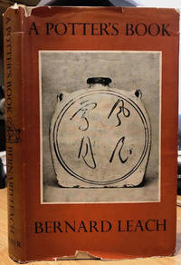 A Potter's Book by Bernard Leach - Hardcover - 2nd Edition - 1945 - from Foster Books (SKU: 55653)