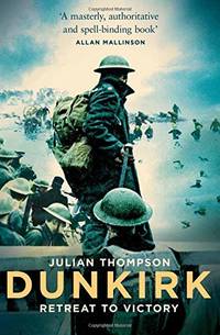 Dunkirk: Retreat to Victory