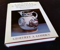 Caughley and Worcester Porcelains, 1775-1800 by Geoffrey Godden - 1981