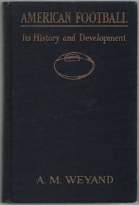 image of American Football: Its History and Development