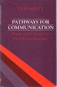 PATHWAYS FOR COMMUNICATION Books and Libraries in the Information Age