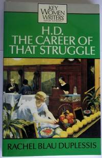 H.D.: the Career of That Struggle (Key Women Writers) by DUPLESSIS, R B