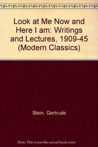 Look at me Now And Here I Am: Writings And Lectures 1909-1945