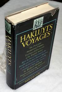 Hakluyt&#039;s Voyages: The Principal Navigations, Voyages Trafiques and Discoveries of the English Nation Made By Sea or Over-land to the Remote and Furthest Distant Quarters of the Earth at Any time Within the compasse of These 1600 Yeeres by Hakluyt, Richard (selected and Edited By Irwin R. Blacker)