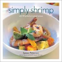 Simply Shrimp : With 80 Globally Inspired Recipes