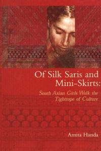 Of Silk Saris & Mini-Skirts: South Asian Girls Walk the Tightrope of Culture