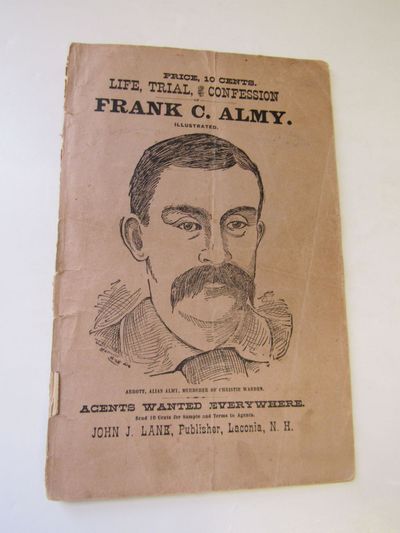 Life, Trial, and Confession of Frank C. Almy