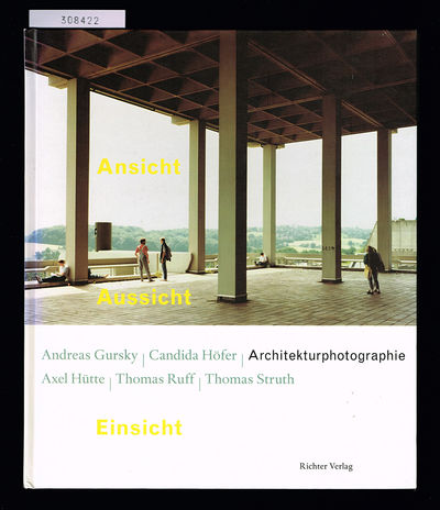 Ansicht Aussicht Einsicht. Andreas Gursky,…