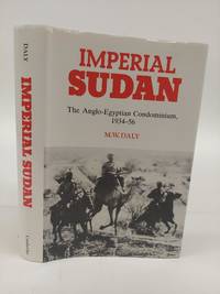 IMPERIAL SUDAN: THE ANGLO-EGYPTIAN CONDOMINIUM, 1934-56