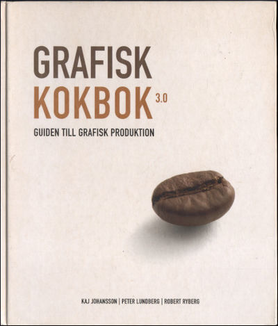 GRAFISK KOKBOK 3.0. Guiden till grafisk…