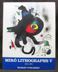 Joan Miro, Lithographs. Volume 5, 1972-1975