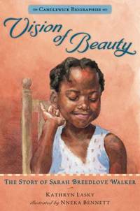 Vision of Beauty: Candlewick Biographies : The Story of Sarah Breedlove Walker