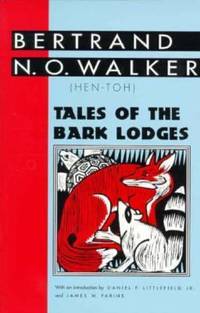 Tales of the Bark Lodges by Bertrand N. O. Walker - 1995