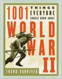 1001 Things Everyone Should Know about WWII