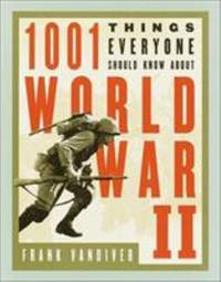 1001 Things Everyone Should Know about WWII by Frank E. Vandiver - 2002