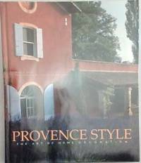 Provence Style: The Art of Home Decoration (Langue anglaise)