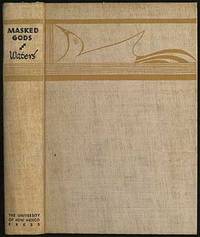 Masked Gods: Navaho and Pueblo Ceremonialism by Frank WATERS - First Edition - 1950 - from Between the Covers- Rare Books, Inc. ABAA (SKU: 293503)